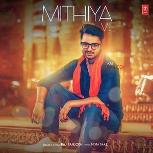 Mithiya Ve Raj Ranjodh mp3 song free download, Mithiya Ve Raj Ranjodh full album