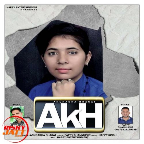 Akh Anuradha Bhagat mp3 song free download, Akh Anuradha Bhagat full album