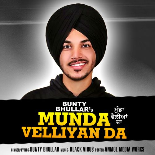 Munda Velliyan Da Bunty Bhullar mp3 song free download, Munda Velliyan Da Bunty Bhullar full album