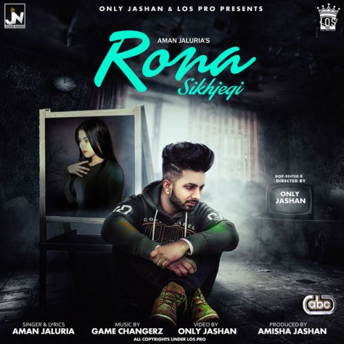 Rona Sikhjegi Aman Jaluria mp3 song free download, Rona Sikhjegi Aman Jaluria full album