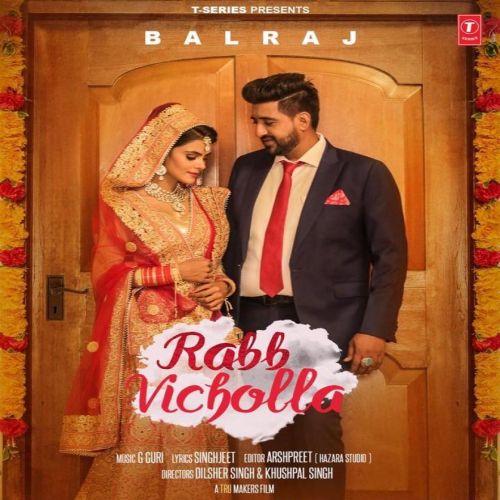Rabb Vicholla Balraj mp3 song free download, Rabb Vicholla Balraj full album