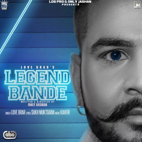 Legend Bande Love Brar mp3 song free download, Legend Bande Love Brar full album