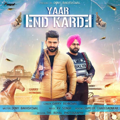 Yaar End Karde Garry Behniwal mp3 song free download, Yaar End Karde Garry Behniwal full album