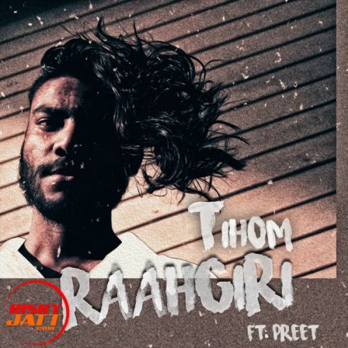 Raahgiri Tihom, Preet mp3 song free download, Raahgiri Tihom, Preet full album