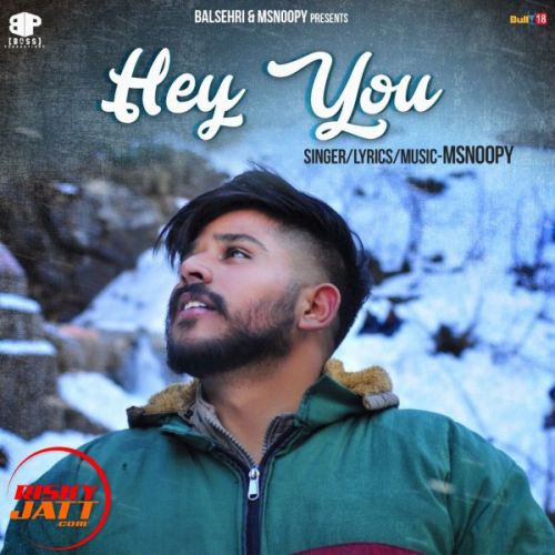 Hey you Msnoopy mp3 song free download, Hey you Msnoopy full album