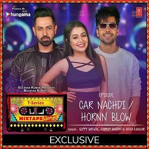 Car Nachdi-Hornn Blow Gippy Grewal, Harrdy Sandhu, Neha Kakkar mp3 song free download, Car Nachdi-Hornn Blow Gippy Grewal, Harrdy Sandhu, Neha Kakkar full album