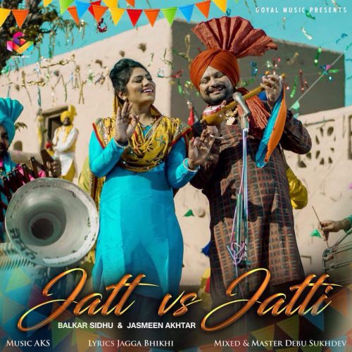 Jatt vs Jatti Balkar Sidhu, Jasmeen Akhtar mp3 song free download, Jatt vs Jatti Balkar Sidhu, Jasmeen Akhtar full album