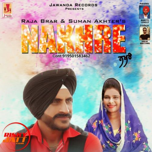 Nakhre Raja Brar, Suman Akhter mp3 song free download, Nakhre Raja Brar, Suman Akhter full album