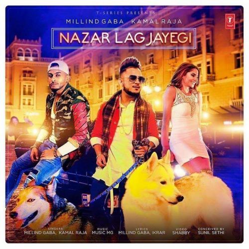 Nazar Lag Jayegi Millind Gaba mp3 song free download, Nazar Lag Jayegi Millind Gaba full album