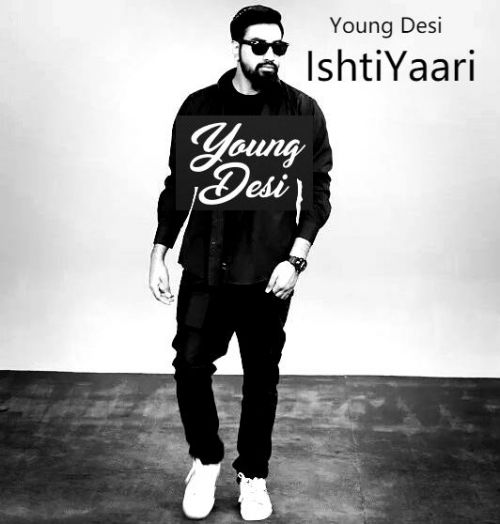 Ishtiyaari Young Desi mp3 song free download, Ishtiyaari Young Desi full album