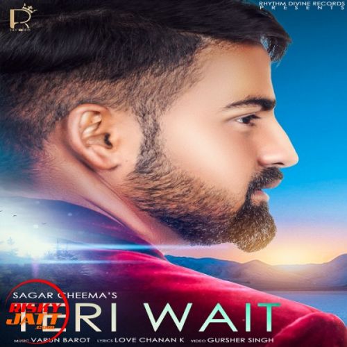 Teri Wait Sagar Cheema mp3 song free download, Teri Wait Sagar Cheema full album