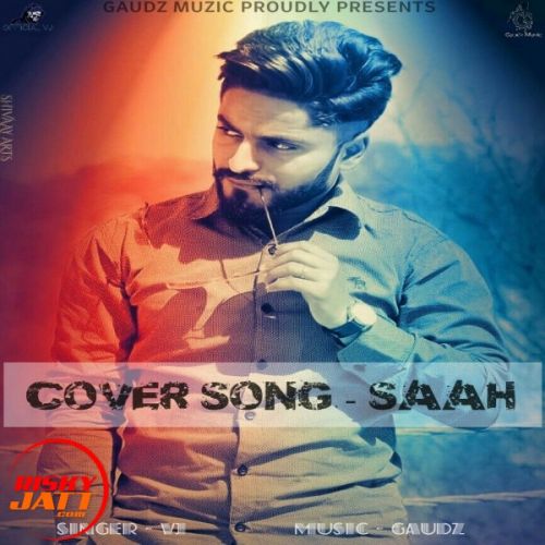 Saah (Cover Song) VJ, Gaudz mp3 song free download, Saah (Cover Song) VJ, Gaudz full album