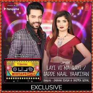 Sadde Naal Yaariyan - Layi Vi Na Gayi Shipra Goyal, Jashan Singh mp3 song free download, Sadde Naal Yaariyan - Layi Vi Na Gayi Shipra Goyal, Jashan Singh full album