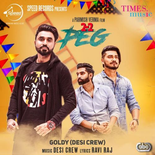 2-2 Peg Goldy Desi Crew mp3 song free download, 2-2 Peg Goldy Desi Crew full album