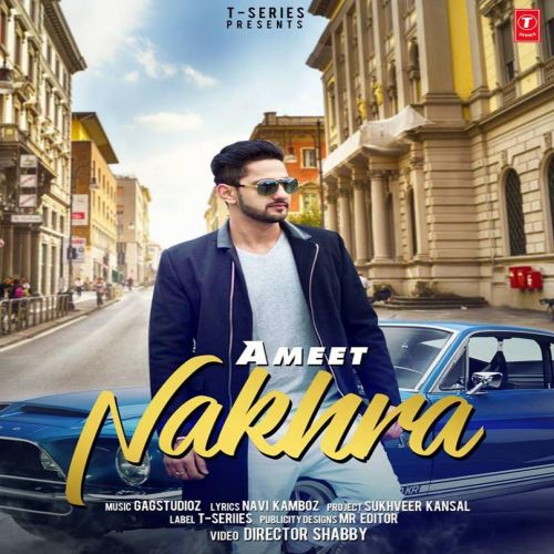 Nakhra Ameet mp3 song free download, Nakhra Ameet full album