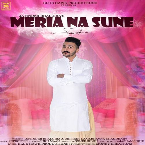 Meria Na Sune Jatinder Bhaluria mp3 song free download, Meria Na Sune Jatinder Bhaluria full album