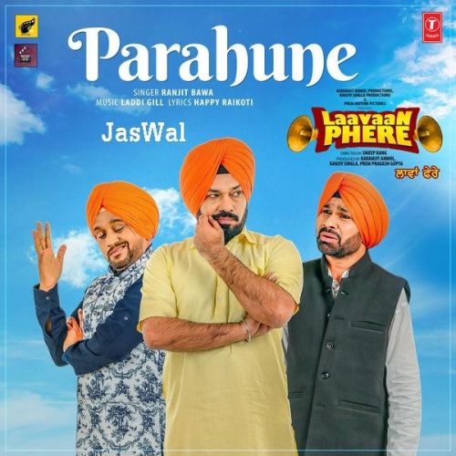 Parahune (Laavaan Phere) Ranjit Bawa mp3 song free download, Parahune (Laavaan Phere) Ranjit Bawa full album