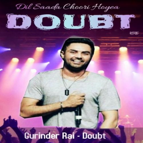 Doubt Gurinder Rai mp3 song free download, Doubt Gurinder Rai full album