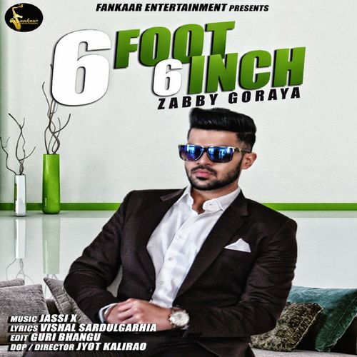 6 Foot 6 Inch Zabby Goraya mp3 song free download, 6 Foot 6 Inch Zabby Goraya full album