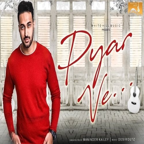 Pyar Ve Maninder Kailey mp3 song free download, Pyar Ve Maninder Kailey full album