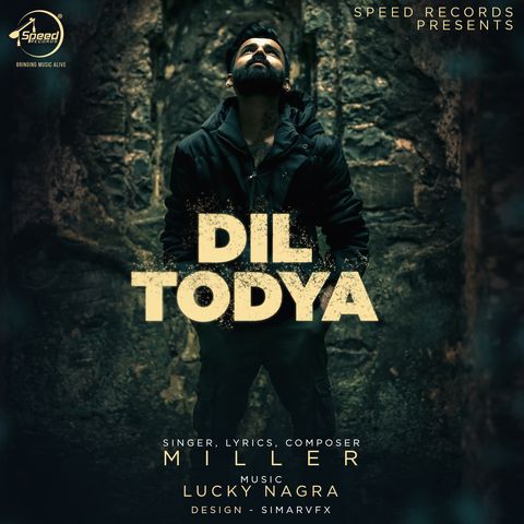 Dil Todya Miller mp3 song free download, Dil Todya Miller full album