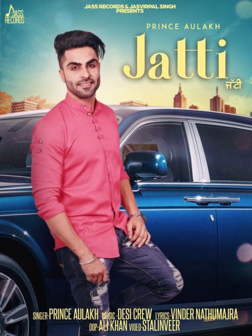 Jatti Prince Aulakh, Ashita Dutt mp3 song free download, Jatti Prince Aulakh, Ashita Dutt full album