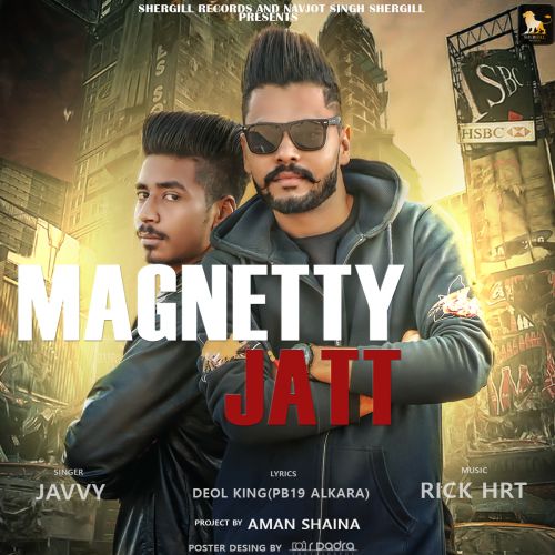 Magnetty Jatt Javvy mp3 song free download, Magnetty Jatt Javvy full album