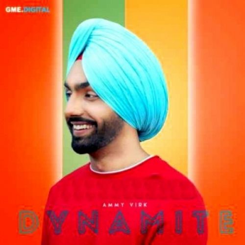 Dynamite Ammy Virk mp3 song free download, Dynamite Ammy Virk full album