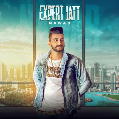 Expert Jatt Mista Baaz, Nawab mp3 song free download, Expert Jatt Mista Baaz, Nawab full album