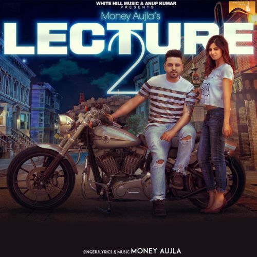 Lecture 2 Money Aujla mp3 song free download, Lecture 2 Money Aujla full album