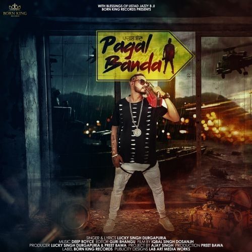 Pagal Banda Lucky Singh Durgapuria mp3 song free download, Pagal Banda Lucky Singh Durgapuria full album