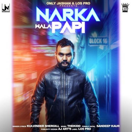 Narka Wala Papi Kulvinder Shergill mp3 song free download, Narka Wala Papi Kulvinder Shergill full album