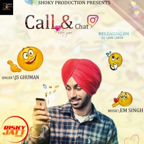 Call and Chat JS Ghuman mp3 song free download, Call and Chat JS Ghuman full album