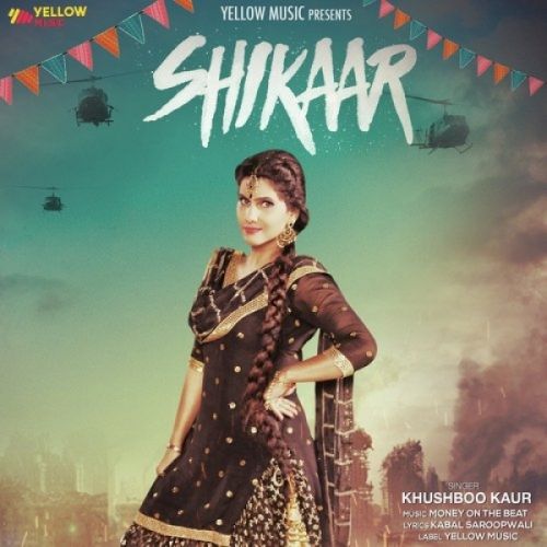 Shikaar Khushboo Kaur mp3 song free download, Shikaar Khushboo Kaur full album