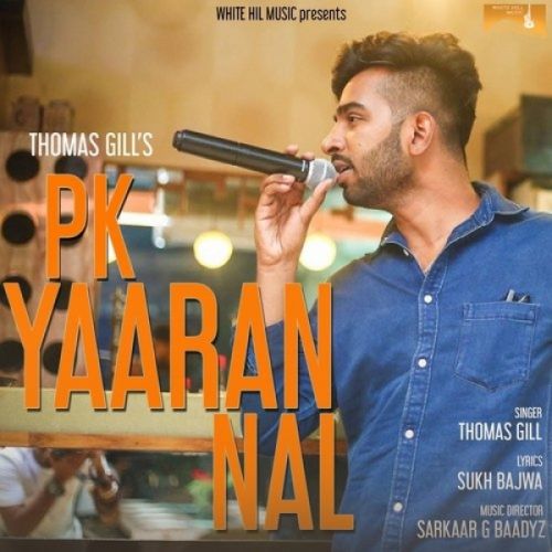 PK Yaaran Nal Thomas Gill mp3 song free download, PK Yaaran Nal Thomas Gill full album