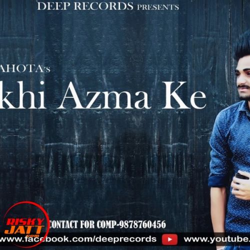 Dekhi Azma ke Iqbal Sahota mp3 song free download, Dekhi Azma ke Iqbal Sahota full album