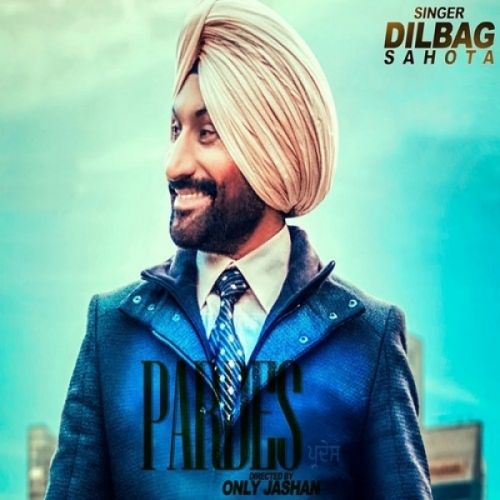 Pardes Dilbag Sahota mp3 song free download, Pardes Dilbag Sahota full album