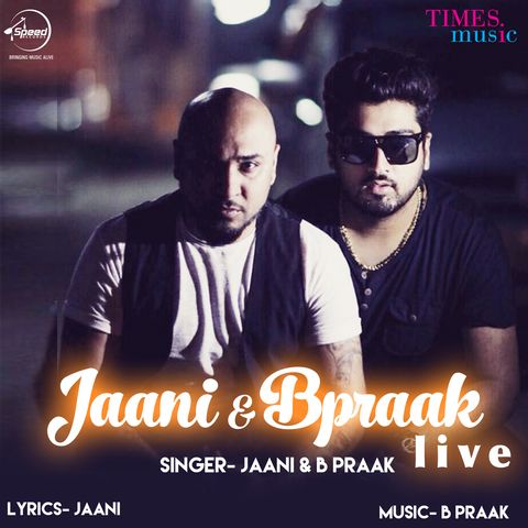 Jaani & B Praak (Live) Jaani, B Praak mp3 song free download, Jaani & B Praak (Live) Jaani, B Praak full album