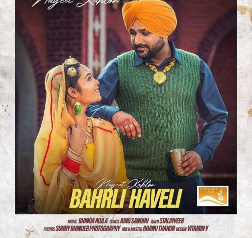 Bahrli Haveli Navjeet Kahlon mp3 song free download, Bahrli Haveli Navjeet Kahlon full album