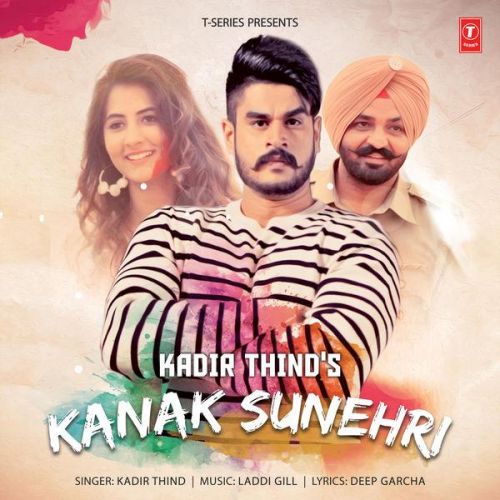 Kanak Sunehri Kadir Thind mp3 song free download, Kanak Sunehri Kadir Thind full album