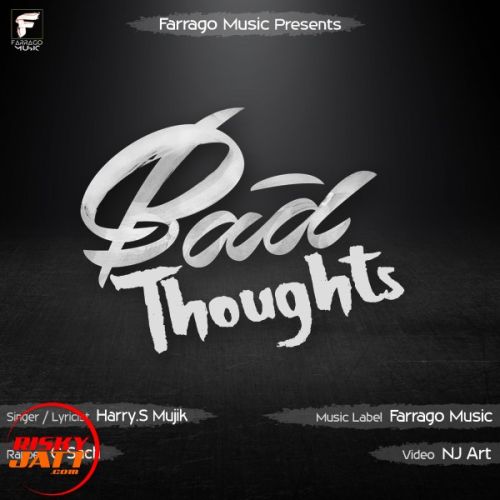 Bad Thoughts Harry.S Mujik, G Sach mp3 song free download, Bad Thoughts Harry.S Mujik, G Sach full album