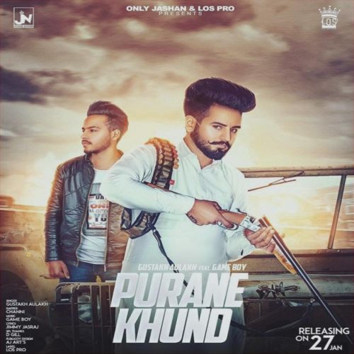 Purane Khund Gustakh Aulakh, Channi mp3 song free download, Purane Khund Gustakh Aulakh, Channi full album