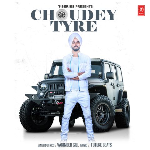 Choudey Tyre Varinder Gill mp3 song free download, Choudey Tyre Varinder Gill full album