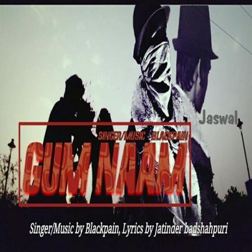 Gum Naam Blackpain mp3 song free download, Blackpain Blackpain full album