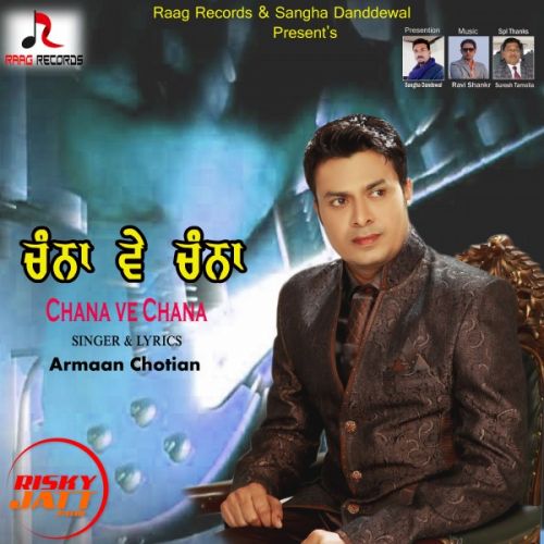 Chana Ve Chana Armaan Chotian mp3 song free download, Chana Ve Chana Armaan Chotian full album