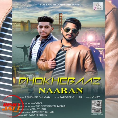 Dhokhebaaz Naaran Abhishek Dhiman mp3 song free download, Dhokhebaaz Naaran Abhishek Dhiman full album