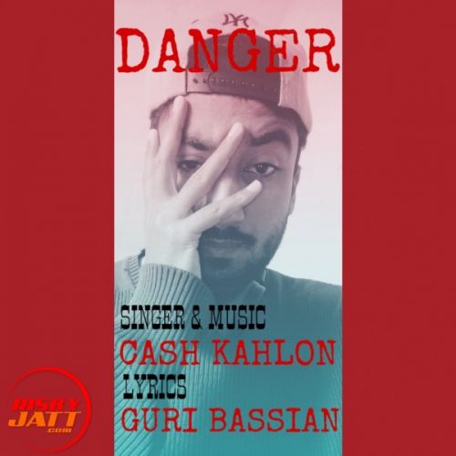 Danger Cash Kahlon mp3 song free download, Danger Cash Kahlon full album