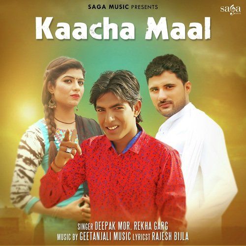 Kaacha Maal Deepak Mor, Rekha Garg mp3 song free download, Kaacha Maal Deepak Mor, Rekha Garg full album