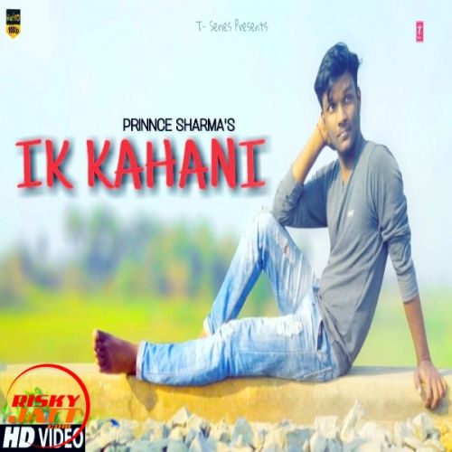 Ik Kahani Prinnce Sharma mp3 song free download, Ik Kahani Prinnce Sharma full album