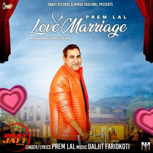 Love Marriage Prem Lal mp3 song free download, Love Marriage Prem Lal full album